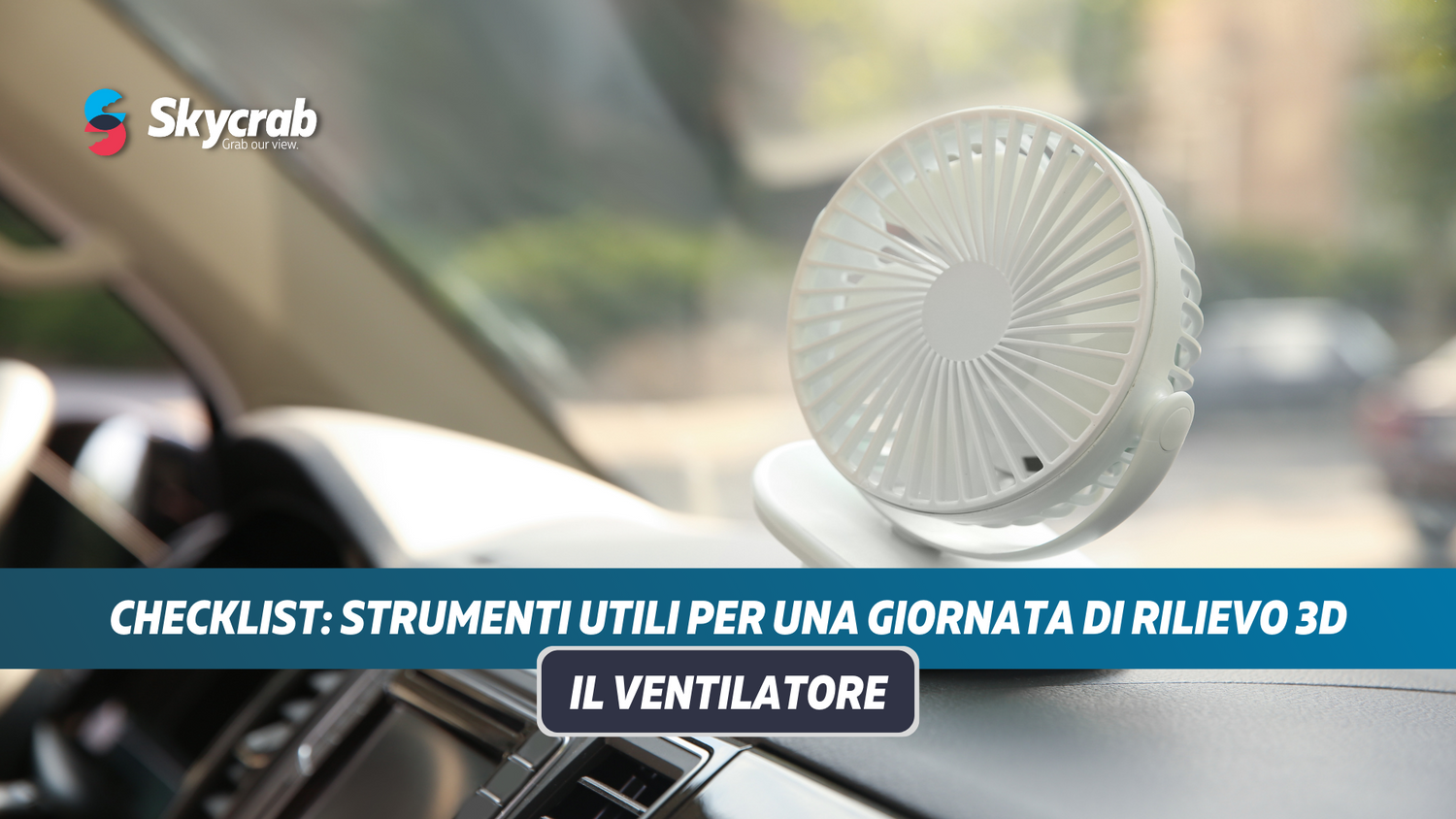 Checklist: strumenti utili per una giornata di rilievo #2 - Il Ventilatore