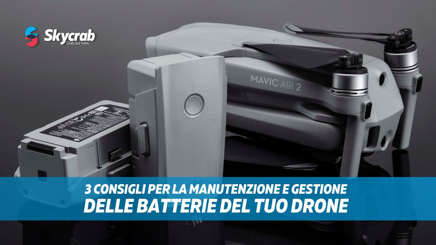 3 consigli per la manutenzione e gestione delle batterie del tuo drone